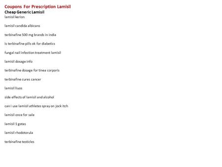 Coupons For Prescription Lamisil Cheap Generic Lamisil lamisil kerion lamisil candida albicans terbinafine 500 mg brands in india is terbinafine pills.