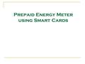 Prepaid Energy Meter using Smart Cards