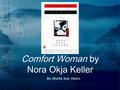 Comfort Woman by Nora Okja Keller By Sheila Suk Olsen.