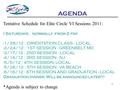 1 AGENDA Tentative Schedule for Elite Circle VI Sessions 2011: ( Saturdays, normally from 2 pm) -1/28/12 : ORIENTATION CLASS - LOCAL -2/24/12 : 1ST SESSION.