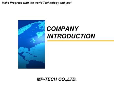 COMPANY INTRODUCTION MP-TECH CO.,LTD.