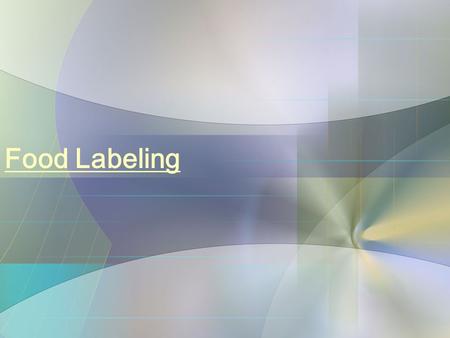 Food Labeling. Questions to ask: 1.How many of you use food labels to decide what food to buy? 2.What information do you look at? Why? 3.Has anybody.