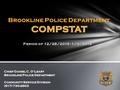 Week to Date Chart of Part A Crimes Assault: 4 Naples Rd Beacon St Boylston St Tappan St Burglary: 5 Heath St Freeman St Griggs Rd Dean Rd Larceny: 8.