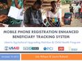 MOBILE PHONE REGISTRATION ENHANCED BENEFICIARY TRACKING SYSTEM Liberia Agricultural Upgrading Nutrition & Child Health Program Job Milapo & Laura Buback.