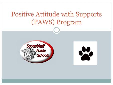 Positive Attitude with Supports (PAWS) Program. Staff Travis Hounshell-3-5 PAWS teacher Alisa Pitman-K-2 PAWS teacher Aida Williams-Behavior Specialist.