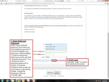 1. Enter E-Mail and Password Enter your e-mail and password from when you first created an account. If you have forgotten your password, click the bubble.