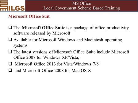 MS Office Local Government Scheme Based Training Microsoft Office Suit  The Microsoft Office Suite is a package of office productivity software released.