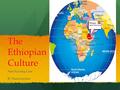 The Ethiopian Culture And Nursing Care By Dana Gordon.