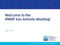 Welcome to the #NNIP San Antonio Meeting! April 6, 2016.