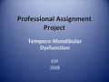 Professional Assignment Project Temporo-Mandibular Dysfunction ESP2008.