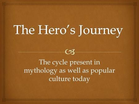 The cycle present in mythology as well as popular culture today.