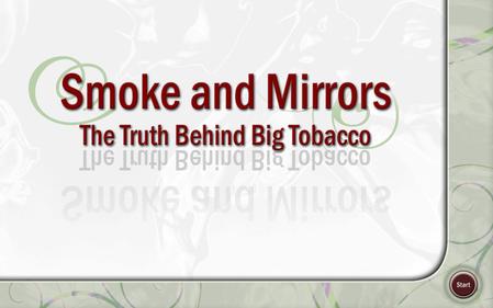 1 of 23. 2 of 23 What if… An industry markets a product as safe, but it’s the leading cause of preventable death in the United States?