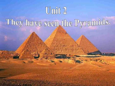 1.To understand the passage about Mike’s experiences in Egypt 2.To learn some key words and useful expressions. 3.To learn to write a passage about your.