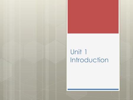 Unit 1 Introduction Measurement To make a measurement, we must...  know what we are trying to measure  have some standard with which to compare 