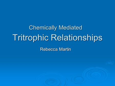 Tritrophic Relationships Rebecca Martin Chemically Mediated.