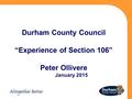 Durham County Council “Experience of Section 106” Peter Ollivere January 2015.