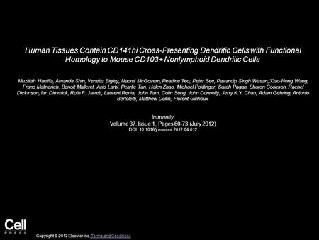Human Tissues Contain CD141hi Cross-Presenting Dendritic Cells with Functional Homology to Mouse CD103+ Nonlymphoid Dendritic Cells Muzlifah Haniffa, Amanda.
