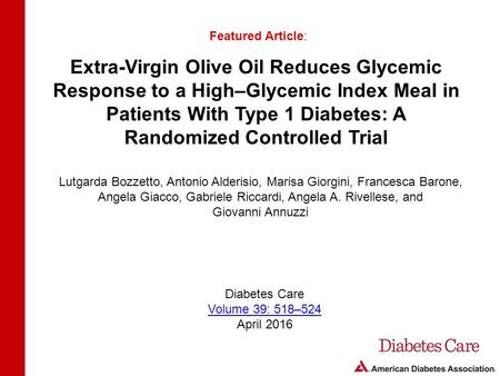 Extra-Virgin Olive Oil Reduces Glycemic Response to a High–Glycemic Index Meal in Patients With Type 1 Diabetes: A Randomized Controlled Trial Featured.