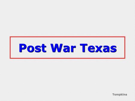 Tompkins Post War Texas. Tompkins civil rights movement Movement that wanted to get rights for minorities.