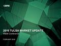 2016 TULSA MARKET UPDATE IREM Conference FEBRUARY 2016.