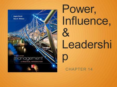 Power, Influence, & Leadershi p CHAPTER 14. The Nature of Leadership Leadership ◦the ability to influence employees to voluntarily pursue organizational.