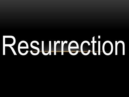 Resurrection. 12 Now if Christ is preached, that He has been raised from the dead, how do some among you say that there is no resurrection of the dead?