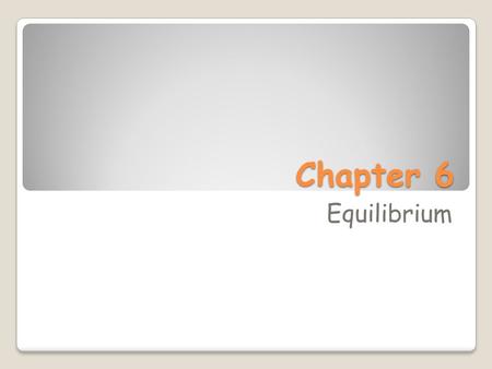 Chapter 6 Equilibrium. The Role of Prices In the Chips Activity.