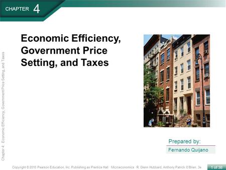 1 of 38 Copyright © 2010 Pearson Education, Inc. Publishing as Prentice Hall · Microeconomics · R. Glenn Hubbard, Anthony Patrick O’Brien, 3e. Chapter.