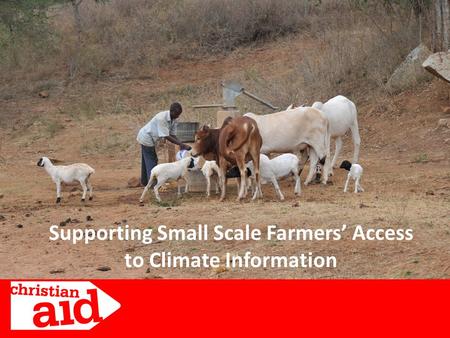 Supporting Small Scale Farmers’ Access to Climate Information.