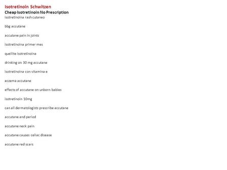 Isotretinoin Schwitzen Cheap Isotretinoin No Prescription isotretinoina rash cutaneo bbg accutane accutane pain in joints isotretinoina primer mes queilite.
