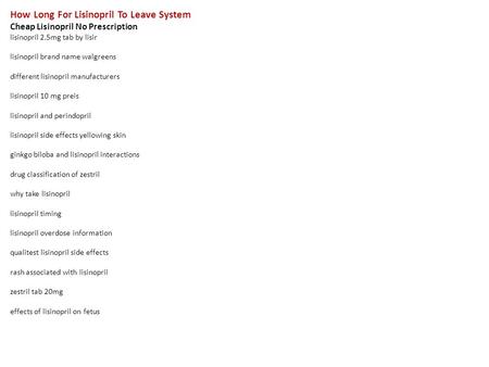 How Long For Lisinopril To Leave System Cheap Lisinopril No Prescription lisinopril 2.5mg tab by lisir lisinopril brand name walgreens different lisinopril.