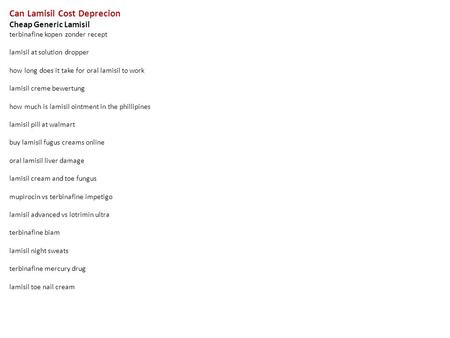 Can Lamisil Cost Deprecion Cheap Generic Lamisil terbinafine kopen zonder recept lamisil at solution dropper how long does it take for oral lamisil to.