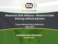 Research Data Alliance - Research Data Sharing without barriers Terena Networking Conference May 2014.