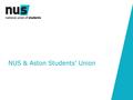 NUS & Aston Students’ Union. What do we do? What do we cost? How does membership work?