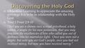  Objective: Learning to appreciate the amazing privilege it is to be in relationship with the Holy God.  Text: I Peter 2:9-10 “ But you are a chosen.