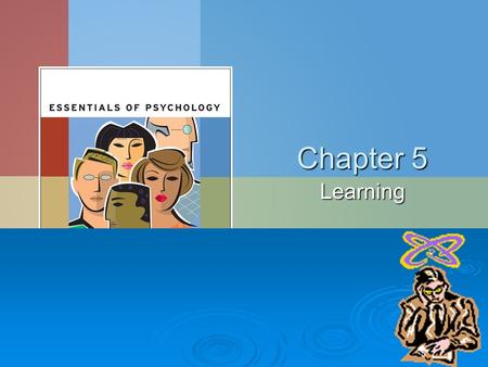 Chapter 5 Learning. What is Learning?  A relatively permanent change in behavior that results from experience  Learning is adaptive  Three major types.