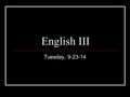 English III Tuesday, 9-23-14. Bellringer: Persuasive Intro activity The Crucible: Persuasive Intro Focus Question The world is full of all different people.