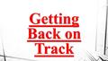 Getting Back on Track. Investigating Finding the expenditures from physical operation, and profit/loss reports. Pre-Outline Writing the owner a outlined.