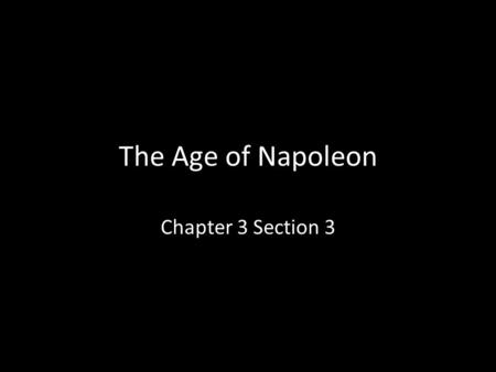 The Age of Napoleon Chapter 3 Section 3. Question What are some good things the French Revolution accomplished up to this point?