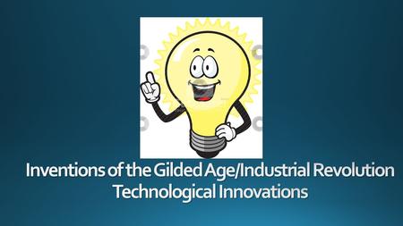 America became an economic world power after the Civil War. New inventions and technologies helped to fuel this growth. This period (1865-1900) is known.