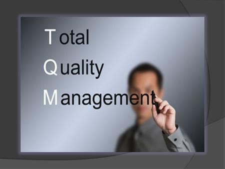 Learning Objectives By the end of this section you should be able to explain:  Define TQM and its importance  Principles of TQM  What is six sigma.