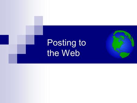 Posting to the Web. Posting Live Content A registered domain, such as mydomain.com. A web hosting plan through a hosting provider. A software program.