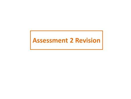 Assessment 2 Revision. Revision List Stem and Leaf Scatter Graphs Bar Charts Solving Equations Indices Pythagoras’ Theorem Trigonometry Sequences Substituting.