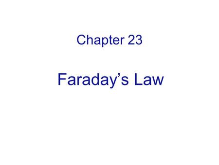 Chapter 23 Faraday’s Law. Faraday’s Experimentation Set wire (connected to ammeter) around a solenoid. Can a current be observed in this wire?