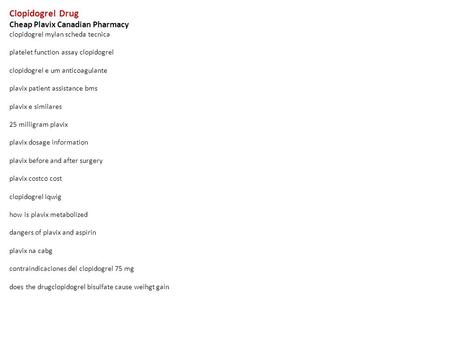 Clopidogrel Drug Cheap Plavix Canadian Pharmacy clopidogrel mylan scheda tecnica platelet function assay clopidogrel clopidogrel e um anticoagulante plavix.
