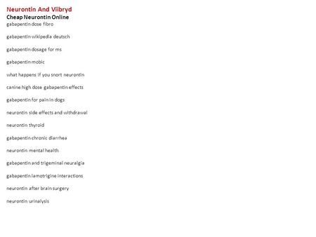 Neurontin And Viibryd Cheap Neurontin Online gabapentin dose fibro gabapentin wikipedia deutsch gabapentin dosage for ms gabapentin mobic what happens.