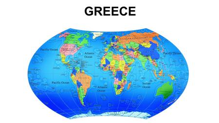 GREECE. Bordering countries are Albania, Macedonia, Bulgaria, Turkey Bordering bodies of water are Mediterranean Sea, Aegean Sea, Ionian Sea, Sea of.