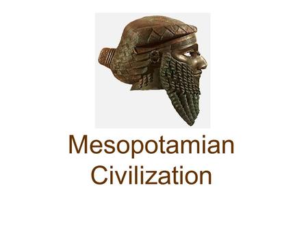 Mesopotamian Civilization. What is Mesopotamia? The title Mesopotamia refers to a geographic region Mesopotamia is a catchall term that refers to many.