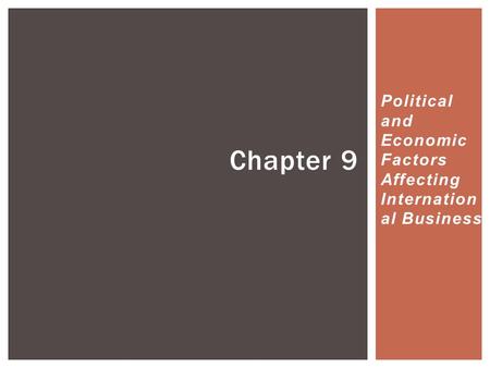 Political and Economic Factors Affecting Internation al Business Chapter 9.