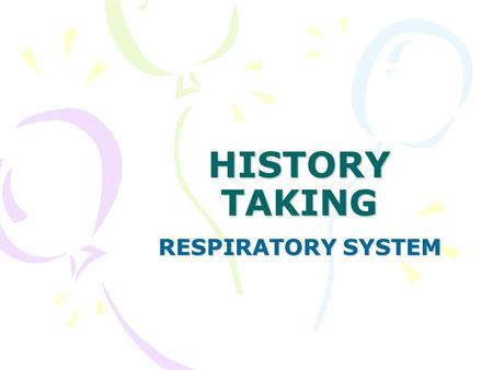 HISTORY TAKING RESPIRATORY SYSTEM. OUTLINE PERSONAL INFO CHIEF COMPLAINTS PRESENT HISTORY REVIEW OF SYSTEMS PAST HISTORY PERSONAL HISTORY SOCIAL HISTORY.